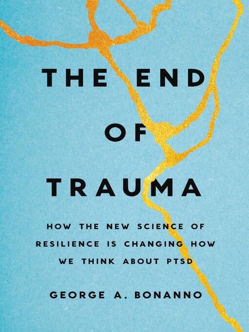 Title details for The End of Trauma by George A. Bonanno - Wait list